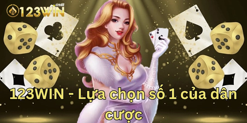 123win - Điểm đến hàng đầu của cược thủ